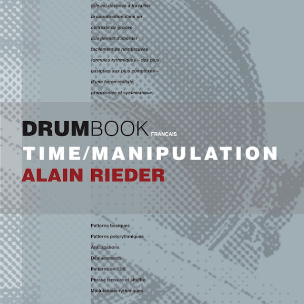 Time Manipulation – méthode de batterie par Alain Rieder